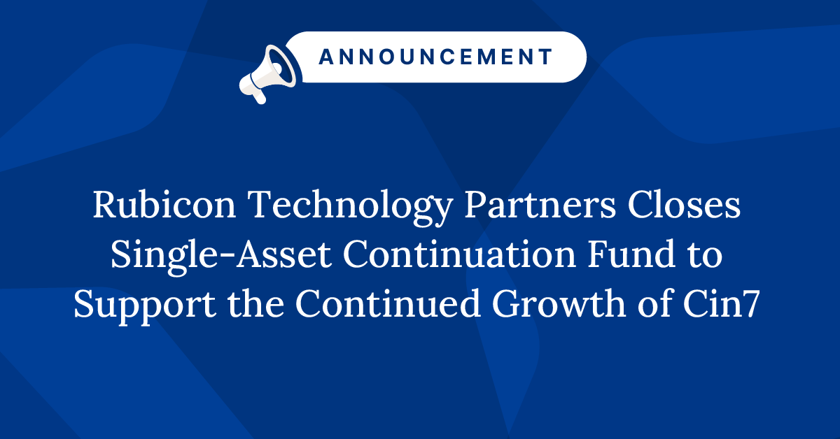 Rubicon Technology Partners Closes $500 Million Single-Asset Continuation Fund to Support the Continued Growth of Cin7